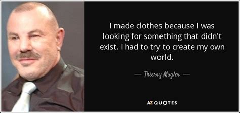 thierry mugler quotes.